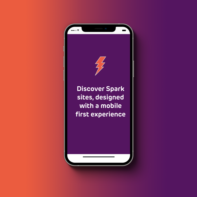 Image with message in  mobile; discover Spark sites, designed with mobile first experience